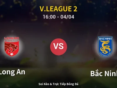 🔴 Trực Tiếp: Long An 0-0 Bắc Ninh – Link Xem V.League 2 (Full HD)
