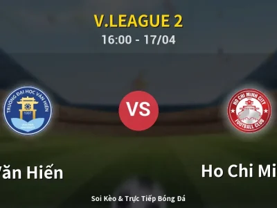 Soi Kèo Văn Hiến vs Ho Chi Minh – 16:00 17/04 | Nhận Định, Dự Đoán Tỷ Số