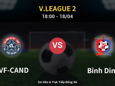 Soi Kèo PVF-CAND vs Binh Dinh – 18:00 18/04 | Nhận Định, Dự Đoán Tỷ Số