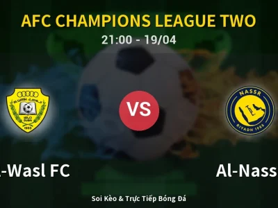 Soi Kèo Al-Wasl FC vs Al-Nassr – 21:00 19/04 | Nhận Định, Dự Đoán Tỷ Số