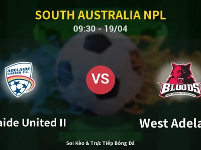 Kết Quả: Adelaide United II 4-0 West Adelaide – Highlight & Bàn Thắng | South Australia NPL