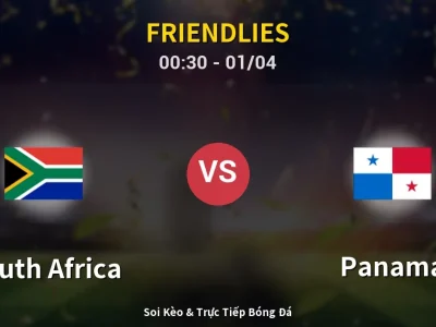 Kết Quả: South Africa 1-2 Panama – Highlight & Bàn Thắng | Friendlies