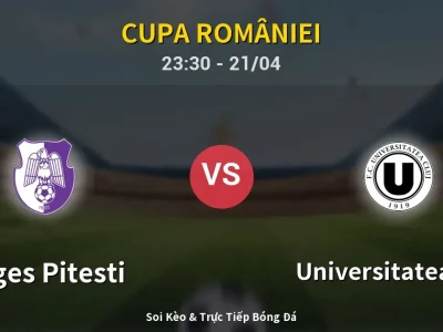 Soi Kèo Arges Pitesti vs Universitatea Cluj – 23:30 21/04 | Nhận Định, Dự Đoán Tỷ Số