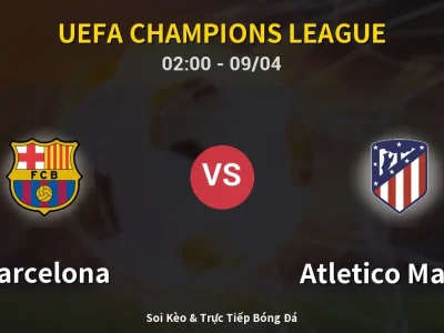 Soi Kèo Barcelona vs Atletico Madrid – 02:00 09/04 | Nhận Định, Dự Đoán Tỷ Số