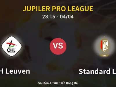 Soi Kèo OH Leuven vs Standard Liege – 23:15 04/04 | Nhận Định, Dự Đoán Tỷ Số