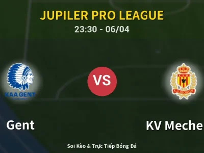 Soi Kèo Gent vs KV Mechelen – 23:30 06/04 | Nhận Định, Dự Đoán Tỷ Số