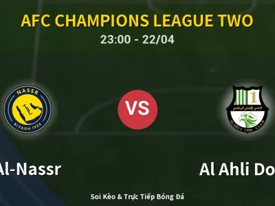 Soi Kèo Al-Nassr vs Al Ahli Doha – 23:00 22/04 | Nhận Định, Dự Đoán Tỷ Số
