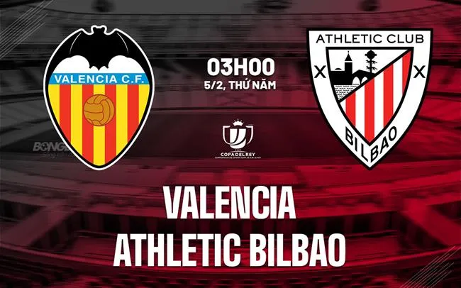nhan dinh bong da du doan Deportivo Valencia vs Athletic Bilbao cup nha vua quoc gia tay ban nha copa del rey hom nay